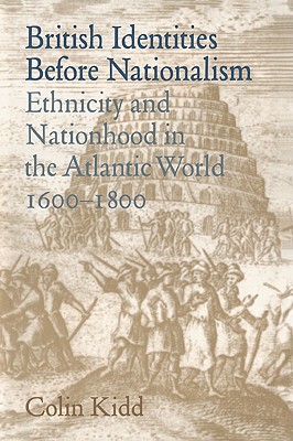 Seller image for British Identities Before Nationalism: Ethnicity and Nationhood in the Atlantic World, 1600-1800 (Paperback or Softback) for sale by BargainBookStores