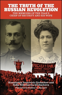 Bild des Verkufers fr The Truth of the Russian Revolution: The Memoirs of the Tsar's Chief of Security and His Wife (Paperback or Softback) zum Verkauf von BargainBookStores