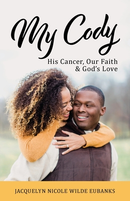 Image du vendeur pour My Cody: His Cancer, Our Faith & God's Love (Paperback or Softback) mis en vente par BargainBookStores