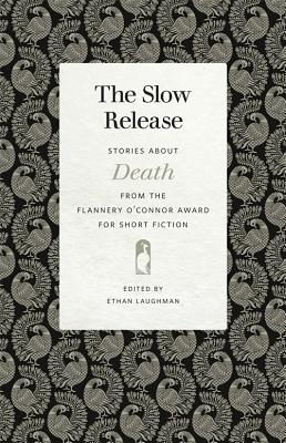 Seller image for The Slow Release: Stories about Death from the Flannery O'Connor Award for Short Fiction (Paperback or Softback) for sale by BargainBookStores