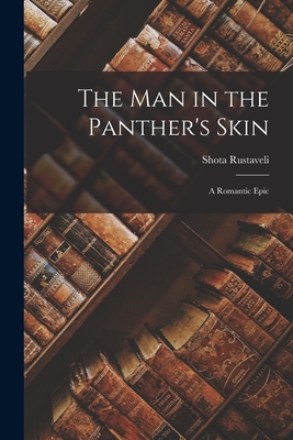 Image du vendeur pour The Man in the Panther's Skin: A Romantic Epic (Paperback or Softback) mis en vente par BargainBookStores