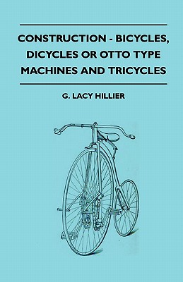 Bild des Verkufers fr Construction - Bicycles, Dicycles Or Otto Type Machines And Tricycles (Paperback or Softback) zum Verkauf von BargainBookStores