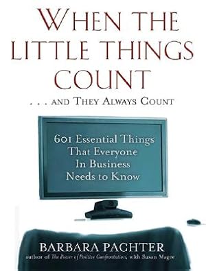 Seller image for When the Little Things Count . . . and They Always Count: 601 Essential Things That Everyone in Business Needs to Know (Paperback or Softback) for sale by BargainBookStores