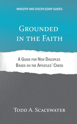 Seller image for Grounded in the Faith: A Guide for New Disciples Based on the Apostles' Creed (Paperback or Softback) for sale by BargainBookStores