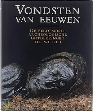 Bild des Verkufers fr Vondsten van eeuwen : de beroemdste archeologische ontdekkingen ter wereld zum Verkauf von Untje.com