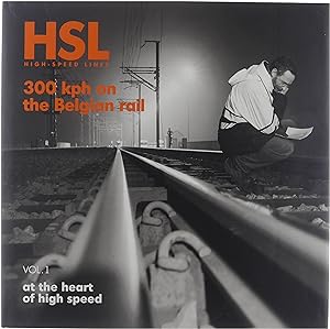 Image du vendeur pour HSL, high-speed lines 300 kph on the Belgian rail. Vol. 1: At the heart of high speed mis en vente par Untje.com