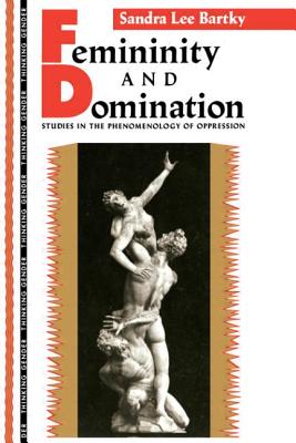 Imagen del vendedor de Femininity and Domination: Studies in the Phenomenology of Oppression (Paperback or Softback) a la venta por BargainBookStores