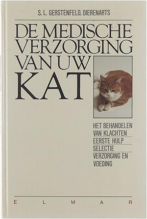 Seller image for De medische verzorging van uw kat : het behandelen van klachten, eerste hulp, selectie, verzorging en voeding for sale by Untje.com