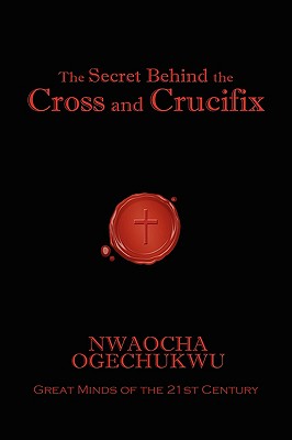 Seller image for The Secret Behind the Cross and Crucifix (Hardback or Cased Book) for sale by BargainBookStores