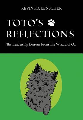 Immagine del venditore per Toto's Reflections: The Leadership Lessons from the Wizard of Oz (Hardback or Cased Book) venduto da BargainBookStores