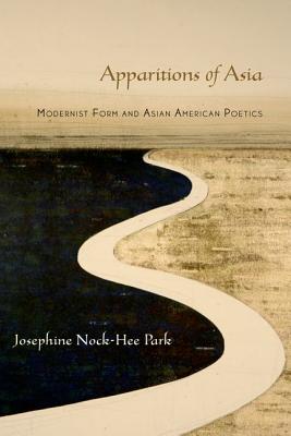 Seller image for Apparitions of Asia: Modernist Form and Asian American Poetics (Paperback or Softback) for sale by BargainBookStores