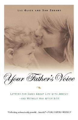 Seller image for Your Father's Voice: Letters for Emmy about Life with Jeremy--And Without Him After 9/11 (Paperback or Softback) for sale by BargainBookStores