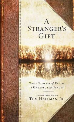 Seller image for Stranger's Gift: True Stories of Faith in Unexpected Places (Paperback or Softback) for sale by BargainBookStores