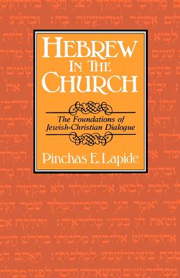 Image du vendeur pour Hebrew in the Church: The Foundations of Jewish-Christian Dialogue (Paperback or Softback) mis en vente par BargainBookStores