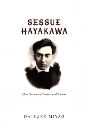 Imagen del vendedor de Sessue Hayakawa: Silent Cinema and Transnational Stardom (Paperback or Softback) a la venta por BargainBookStores