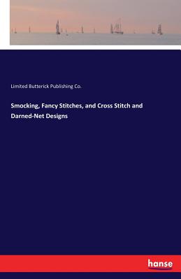 Seller image for Smocking, Fancy Stitches, and Cross Stitch and Darned-Net Designs (Paperback or Softback) for sale by BargainBookStores