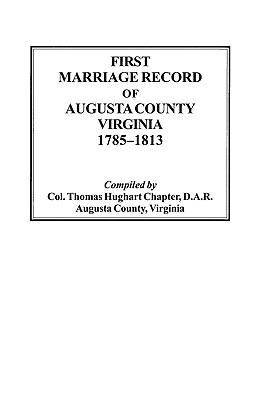 Seller image for First Marriage Record of Augusta County, Virginia, 1785-1813 (Paperback or Softback) for sale by BargainBookStores