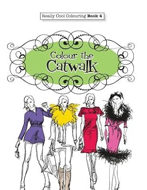 Imagen del vendedor de Really COOL Colouring Book 4: Colour The Catwalk (Paperback or Softback) a la venta por BargainBookStores