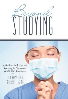 Bild des Verkufers fr Beyond Studying: A Guide to Faith, Life, and Learning for Students in Health-Care Professions (Hardback or Cased Book) zum Verkauf von BargainBookStores