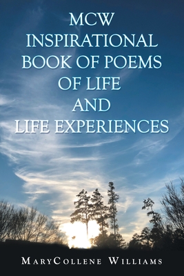 Immagine del venditore per Mcw Inspirational Book of Poems of Life and Life Experiences (Paperback or Softback) venduto da BargainBookStores