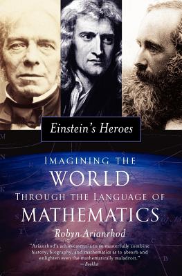 Seller image for Einstein's Heroes: Imagining the World Through the Language of Mathematics (Paperback or Softback) for sale by BargainBookStores