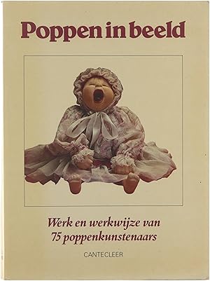 Bild des Verkufers fr Poppen in beeld : werk en werkwijze van 75 poppenkunstenaars zum Verkauf von Untje.com