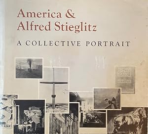 Bild des Verkufers fr America and Alfred Stieglitz: A Collective Portrait -- New, Revised Edition zum Verkauf von A Cappella Books, Inc.