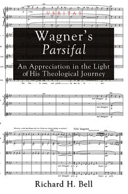 Immagine del venditore per Wagner's Parsifal: An Appreciation in the Light of His Theological Journey (Paperback or Softback) venduto da BargainBookStores