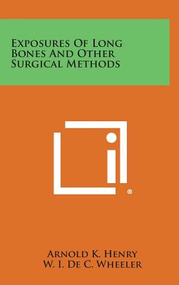Seller image for Exposures of Long Bones and Other Surgical Methods (Hardback or Cased Book) for sale by BargainBookStores