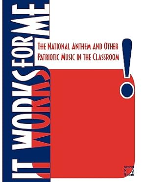 Seller image for It Works For Me: The National Anthem and Other Patriotic Music in the Classroom (Paperback or Softback) for sale by BargainBookStores