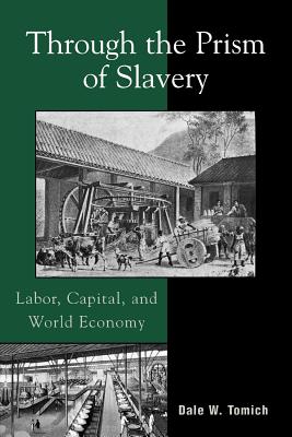 Imagen del vendedor de Through the Prism of Slavery: Labor, Capital, and World Economy (Paperback or Softback) a la venta por BargainBookStores
