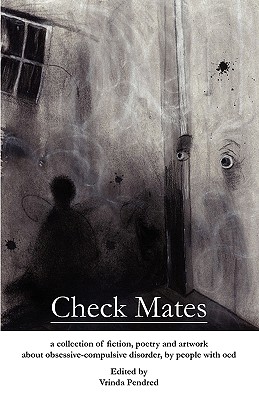 Bild des Verkufers fr Check Mates: A Collection of Fiction, Poetry and Artwork about Obsessive-Compulsive Disorder, by People with Ocd (Paperback or Softback) zum Verkauf von BargainBookStores