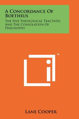 Bild des Verkufers fr A Concordance Of Boethius: The Five Theological Tractates And The Consolation Of Philosophy (Paperback or Softback) zum Verkauf von BargainBookStores