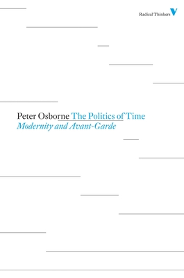 Image du vendeur pour Politics of Time: Modernity and Avant-Garde (Paperback or Softback) mis en vente par BargainBookStores