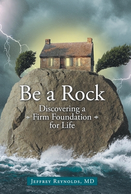 Immagine del venditore per Be a Rock: Discovering a Firm Foundation for Life (Hardback or Cased Book) venduto da BargainBookStores