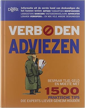 Image du vendeur pour Verboden adviezen : bespaar tijd, geld en moeite met 1500 praktische tips die experts liever geheim houden mis en vente par Untje.com