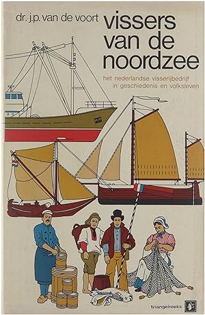 Bild des Verkufers fr Vissers van de Noordzee : het Nederlandse visserijbedrijf in geschiedenis en volksleven zum Verkauf von Untje.com