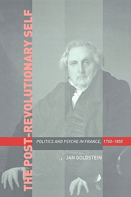Seller image for Post-Revolutionary Self: Politics and Psyche in France, 1750-1850 (Paperback or Softback) for sale by BargainBookStores