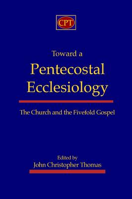 Bild des Verkufers fr Toward a Pentecostal Ecclesiology: The Church and the Fivefold Gospel (Paperback or Softback) zum Verkauf von BargainBookStores