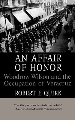 Seller image for An Affair of Honor: Woodrow Wilson and the Occupation of Veracruz (Paperback or Softback) for sale by BargainBookStores