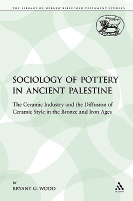 Immagine del venditore per The Sociology of Pottery in Ancient Palestine: The Ceramic Industry and the Diffusion of Ceramic Style in the Bronze and Iron Ages (Paperback or Softback) venduto da BargainBookStores