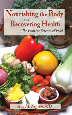 Bild des Verkufers fr Nourishing the Body and Recovering Health Hardcover: The Positive Science of Food (Hardback or Cased Book) zum Verkauf von BargainBookStores