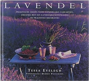 Seller image for Lavendel : praktische ideee?n voor natuurlijke cadeautjes creaties met een landelijke uitstraling en prachtige decoraties for sale by Untje.com