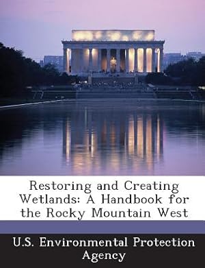 Seller image for Restoring and Creating Wetlands: A Handbook for the Rocky Mountain West (Paperback or Softback) for sale by BargainBookStores
