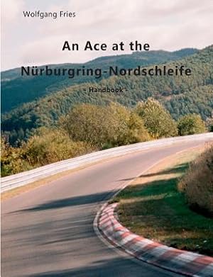 Seller image for An Ace at the N�rburgring-Nordschleife: Handbook (Paperback or Softback) for sale by BargainBookStores