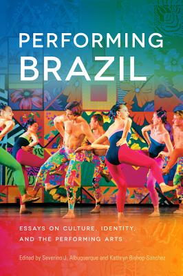 Seller image for Performing Brazil: Essays on Culture, Identity, and the Performing Arts (Paperback or Softback) for sale by BargainBookStores