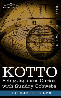 Image du vendeur pour Kotto: Being Japanese Curios, with Sundry Cobwebs (Paperback or Softback) mis en vente par BargainBookStores