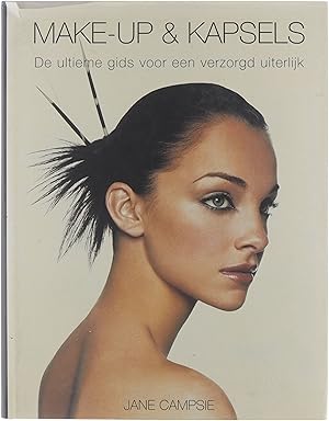 Bild des Verkufers fr Make-up & kapsels : de ultieme gids voor een verzorgd uiterlijk Make-up en kapsels zum Verkauf von Untje.com