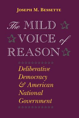 Seller image for The Mild Voice of Reason: Deliberative Democracy and American National Government (Paperback or Softback) for sale by BargainBookStores