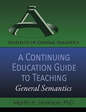 Immagine del venditore per A Continuing Education Guide to Teaching General Semantics (Paperback or Softback) venduto da BargainBookStores